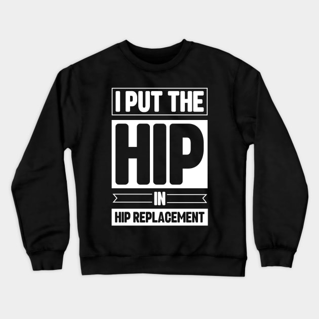 Hip Replacement Surgery Recover Crewneck Sweatshirt by Huhnerdieb Apparel